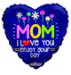 Mom I Love You Enjoy Your Day 18″ Balloon