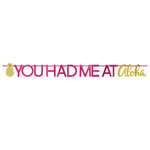 12' You Had Me At Aloha Glitter Ribbon Letter Banner - Amscan