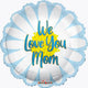 18" We love You Mom Daisy (100ct) - Conver USA