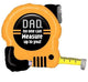 Dad No One Can Measure Up to You! 30" Tape Measure Father's Day Balloon