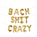 BACH SHIT CRAZY 16" Balloon Phrase Banner Set