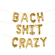 BACH SHIT CRAZY 16" Balloon Phrase Banner Set