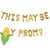 Corny Promposal PROM? Balloon Banner Set