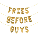 FRIES BEFORE GUYS 16" Balloon Phrase Banner Set