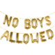 NO BOYS ALLOWED 16" Balloon Phrase Banner Set