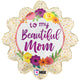 To My Beautiful Mom 18″ Balloon